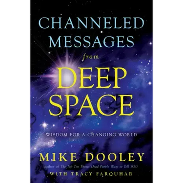 Channeled Messages from Deep Space: Wisdom for a Changing World