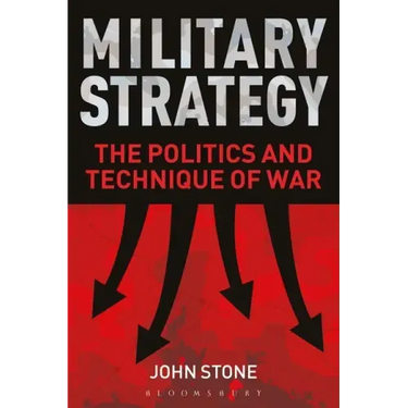 Military Strategy: The Politics and Technique of War
