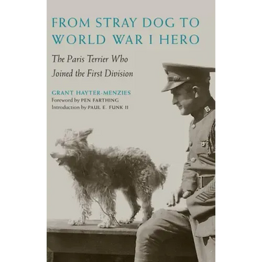 From Stray Dog to World War I Hero: The Paris Terrier Who Joined the First Division