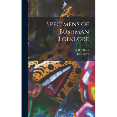 Specimens of Bushman Folklore