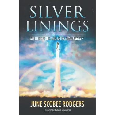 Silver Linings: My Life Before and After Challenger 7