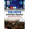 News and Public Opinion: Media Effects on Civic Life