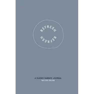 Refresh: A Guided Sabbath Journal