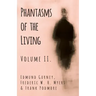 Phantasms of the Living - Volume II.