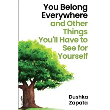 You Belong Everywhere: and Other Things You'll Have to See for Yourself