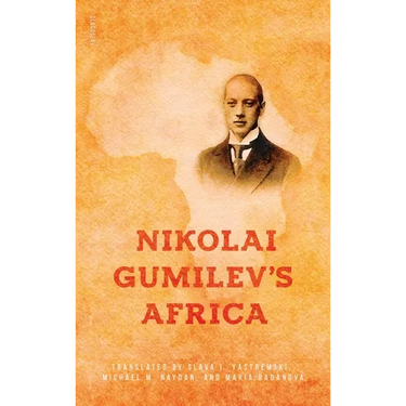 Nikolai Gumilev's Africa