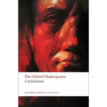 The Tragedy of Coriolanus: The Oxford Shakespearethe Tragedy of Coriolanus