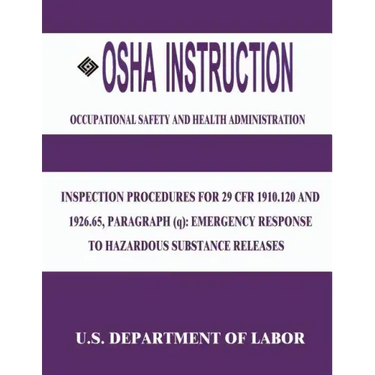 OSHA Instruction: Inspection Procedures for 29 CFR 1910.120 and 1926.65, Paragraph (q): Emergency Response to Hazardous Substance Releas