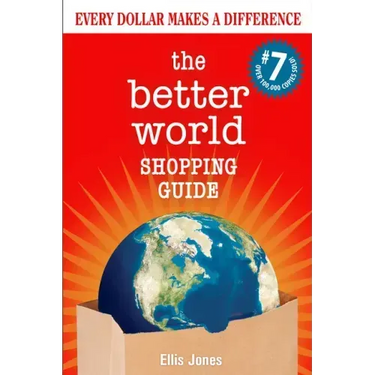 The Better World Shopping Guide: 7th Edition: Every Dollar Makes a Difference