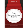 Crazy Screenwriting Secrets: How to Capture a Global Audience