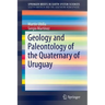 Geology and Paleontology of the Quaternary of Uruguay