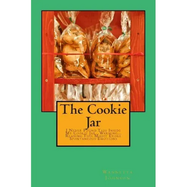 The Cookie Jar: I Never Found This Inside My Cookie Jar...Warning...Reading This Might Evoke Spontaneous Emotions