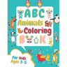 ABC Animals Coloring Book for Kids Ages 3-5: Fun Children's Activity Coloring Books for Toddlers and Kindergarten Ages 3, 4 & 5.