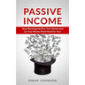 Passive Income: Stop Working Hard For Your Money And Let Your Money Work Hard For You!