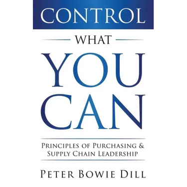 Control What You Can: Principles of Purchasing & Supply Chain Leadership