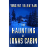 The Haunting of Jonas Cabin