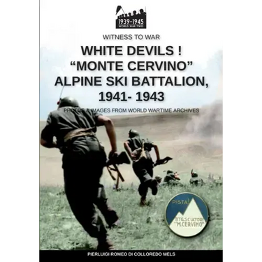 White devils! "Monte Cervino" Alpine Ski Battalion 1941-1943