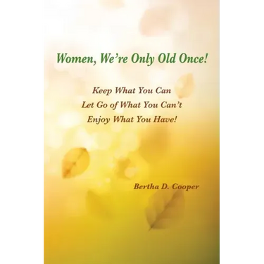 Women, We're Only Old Once
