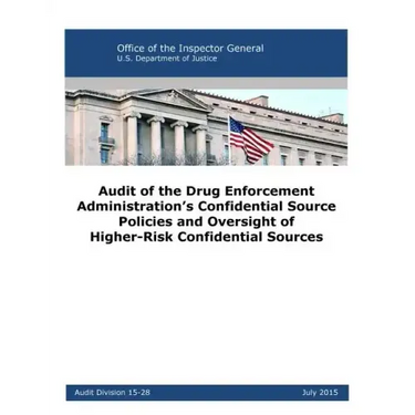 Audit of the Drug Enforcement Administration's Confidential Source Policies and Oversight of Higher-Risk Confidential Sources