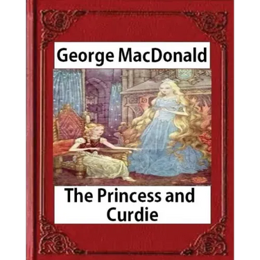 The Princess and Curdie (1883), by George MacDonald (Author)