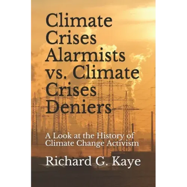 Climate Crises Alarmists vs. Climate Crises Deniers: A Look at the History of Climate Change Through the Years
