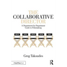 The Collaborative Director: A Department-By-Department Guide to Filmmaking
