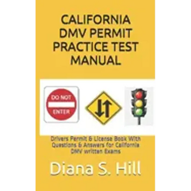 California DMV Permit Practice Test Manual: Drivers Permit & License Book With Questions & Answers for California DMV written Exams