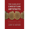 The Earliest Christian Artifacts: Manuscripts and Christian Origins
