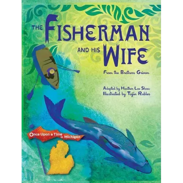 The Fisherman and His Wife: from the Brothers Grimm