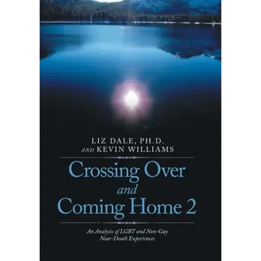 Crossing over and Coming Home 2: An Analysis of Lgbt and Non-Gay Near-Death Experiences