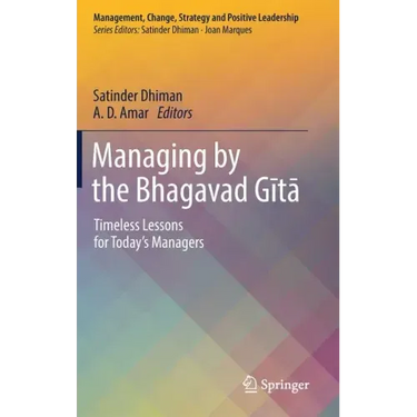 Managing by the Bhagavad Gītā: Timeless Lessons for Today's Managers