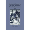Hunting And Trapping On The Upper Magalloway River And Parmachenee Lake - First Winter In The Wilderness