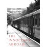 The Innocents Abroad: a travel book by American author Mark Twain published in 1869 which humorously chronicles what Twain called his Great