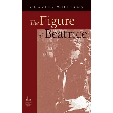 Figure of Beatrice: A Study in Dante