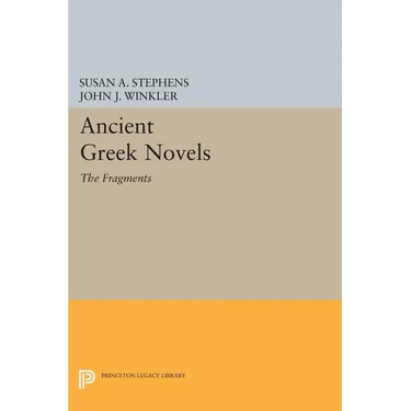 Ancient Greek Novels: The Fragments: Introduction, Text, Translation, and Commentary