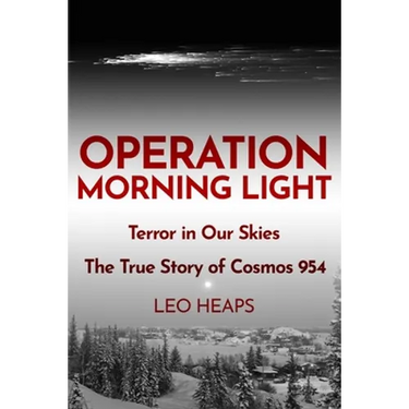 Operation Morning Light: Terror in Our Skies, The True Story of Cosmos 954