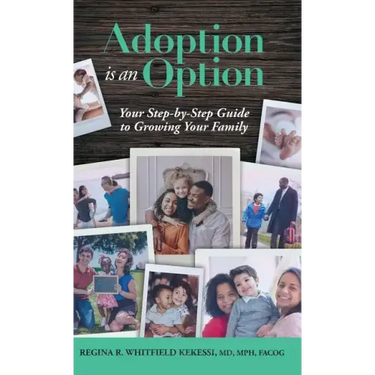 Adoption is an Option: Your Step-by-Step Guide to Growing Your Family