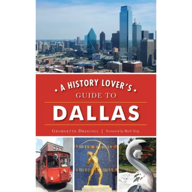 A History Lover's Guide to Dallas