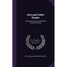 Arts and Crafts Essays: Y Members of the Arts and Crafts Exhibition Society