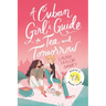 A Cuban Girl's Guide to Tea and Tomorrow