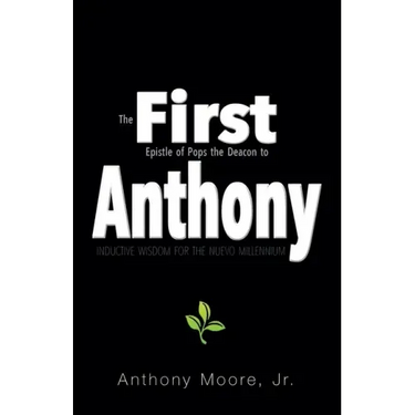 First Anthony: Inductive Wisdom for the Nuevo Millennium