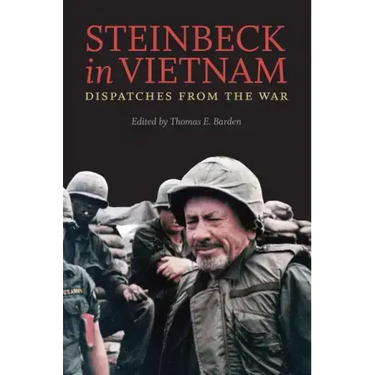 Steinbeck in Vietnam: Dispatches from the War