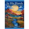 In His Hands: A Compilation of Everyday Faith Stories