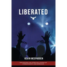 Liberated: Destroying the Spiritual Chains of Pornography and Bondage