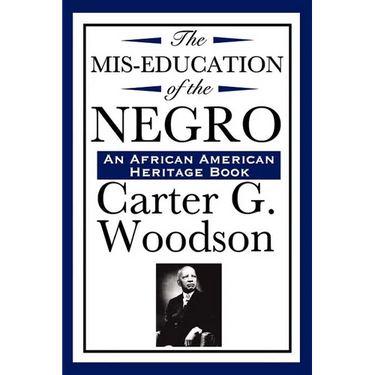 The Mis-Education of the Negro (An African American Heritage Book)