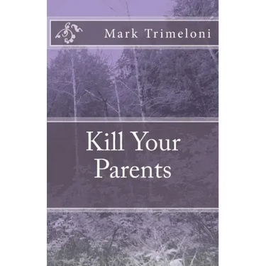 Kill Your Parents