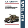 Half-Track: A History of American Semi-Tracked Vehicles