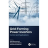 Grid-Forming Power Inverters: Control and Applications