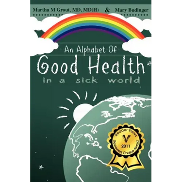An Alphabet of Good Health in a Sick World