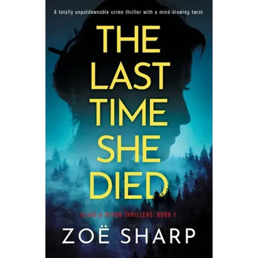The Last Time She Died: A totally unputdownable crime thriller with a mind-blowing twist
